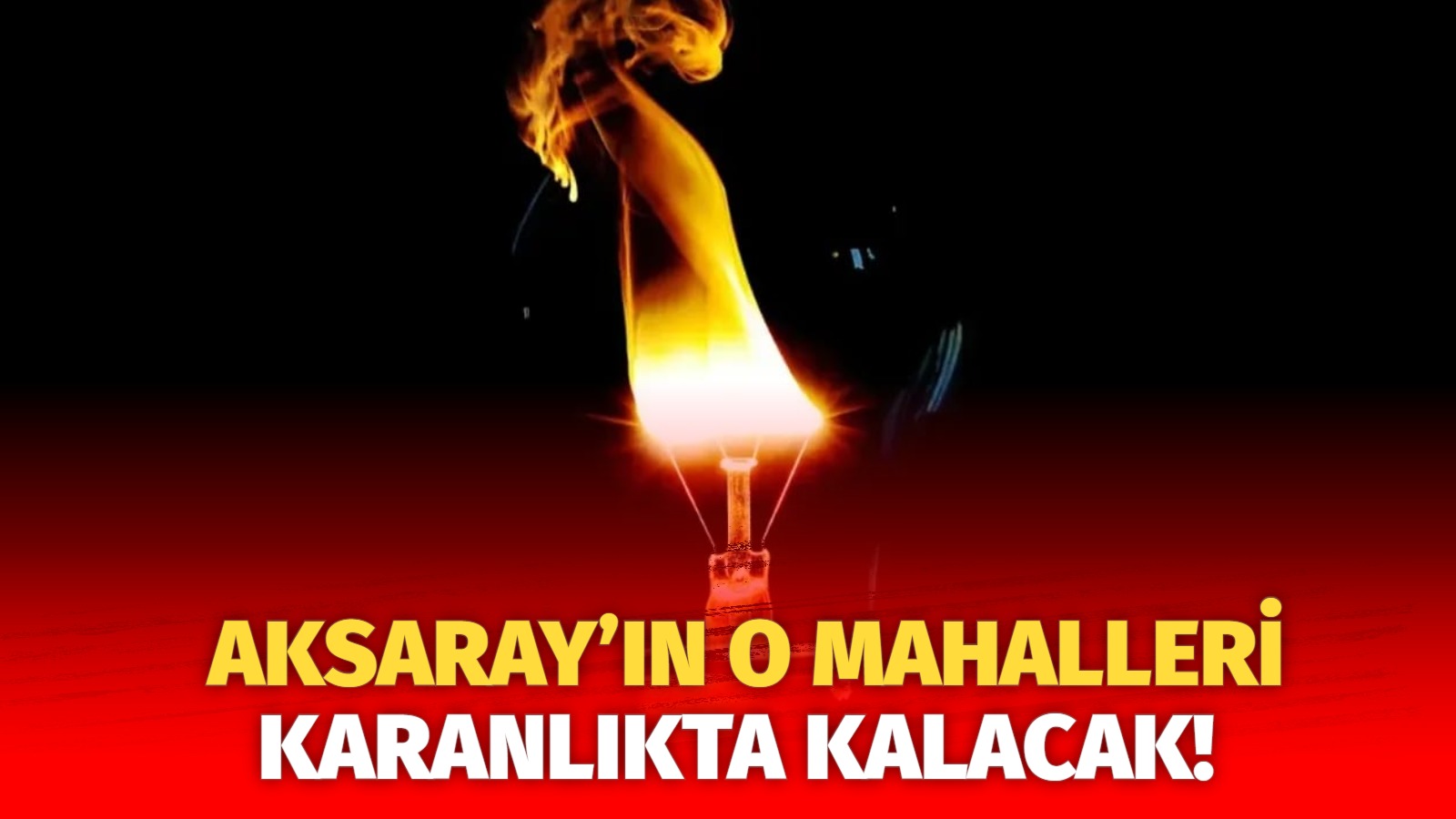 Aksaray’ın o mahalleri karanlıkta kalacak!