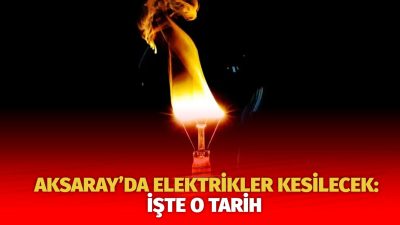 MERAM Elektrik Dağıtım Şirketi tarafından yapılan açıklama kapsamında Aksaray’ın bazı