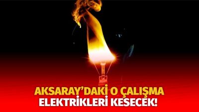 MERAM Elektrik Dağıtım Şirketi tarafından yapılan açıklama kapsamında Aksaray’ın bazı