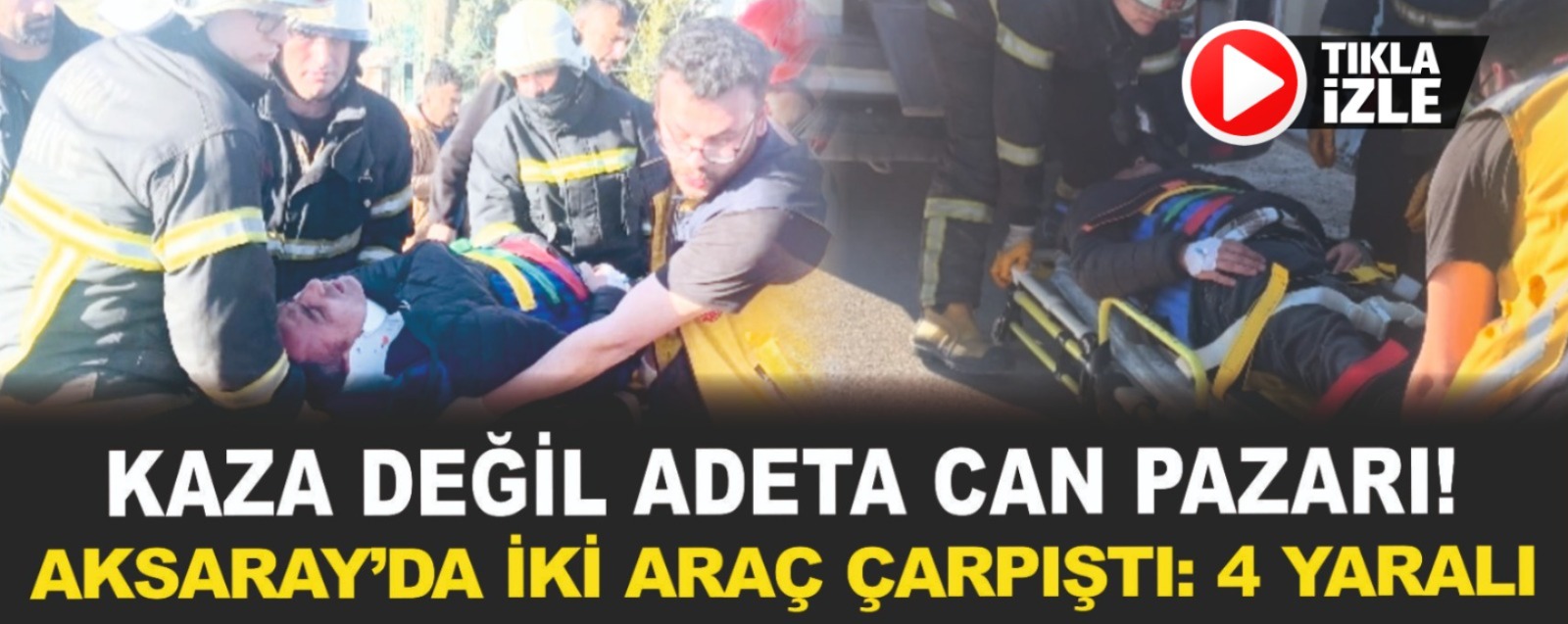 Kaza değil adeta can pazarı! Aksaray’da iki araç çarpıştı: 4 yaralı