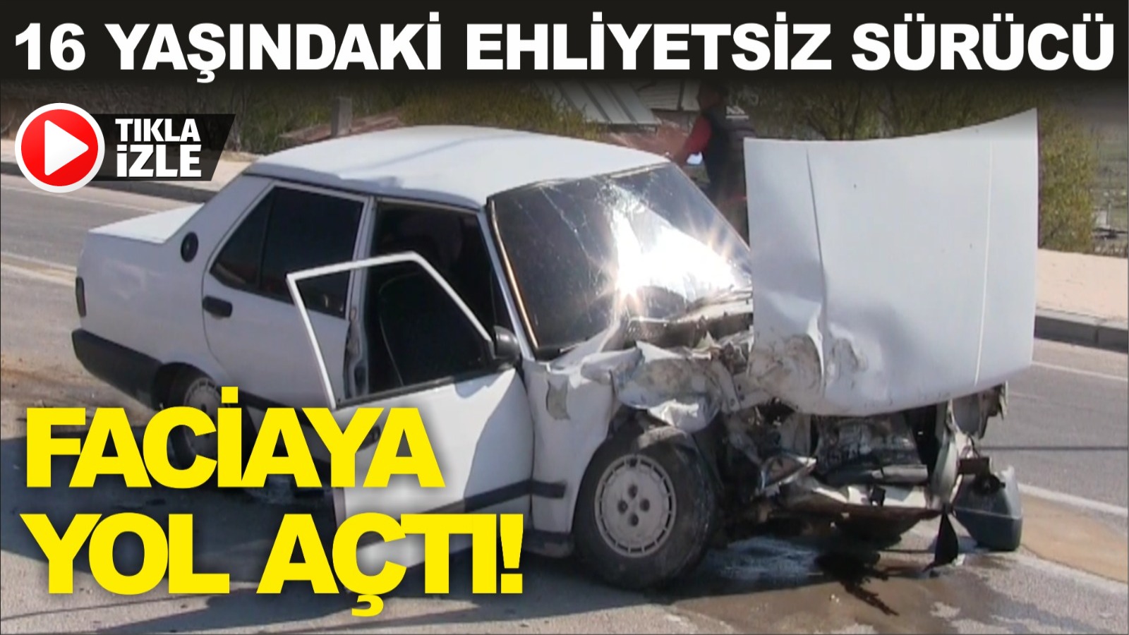 Aksaray’da ehliyetsiz bir gencin kullandığı otomobil ile hafif ticari aracın