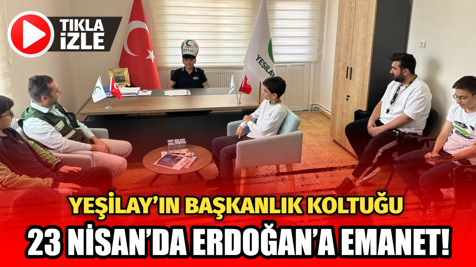 Yeşilay’ın başkanlık koltuğu 23 Nisan’da Erdoğan’a emanet!