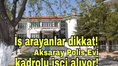 Aksaray Polis Evi, Türkiye İş Kurumu (İŞKUR) aracılığıyla farklı branşlarda