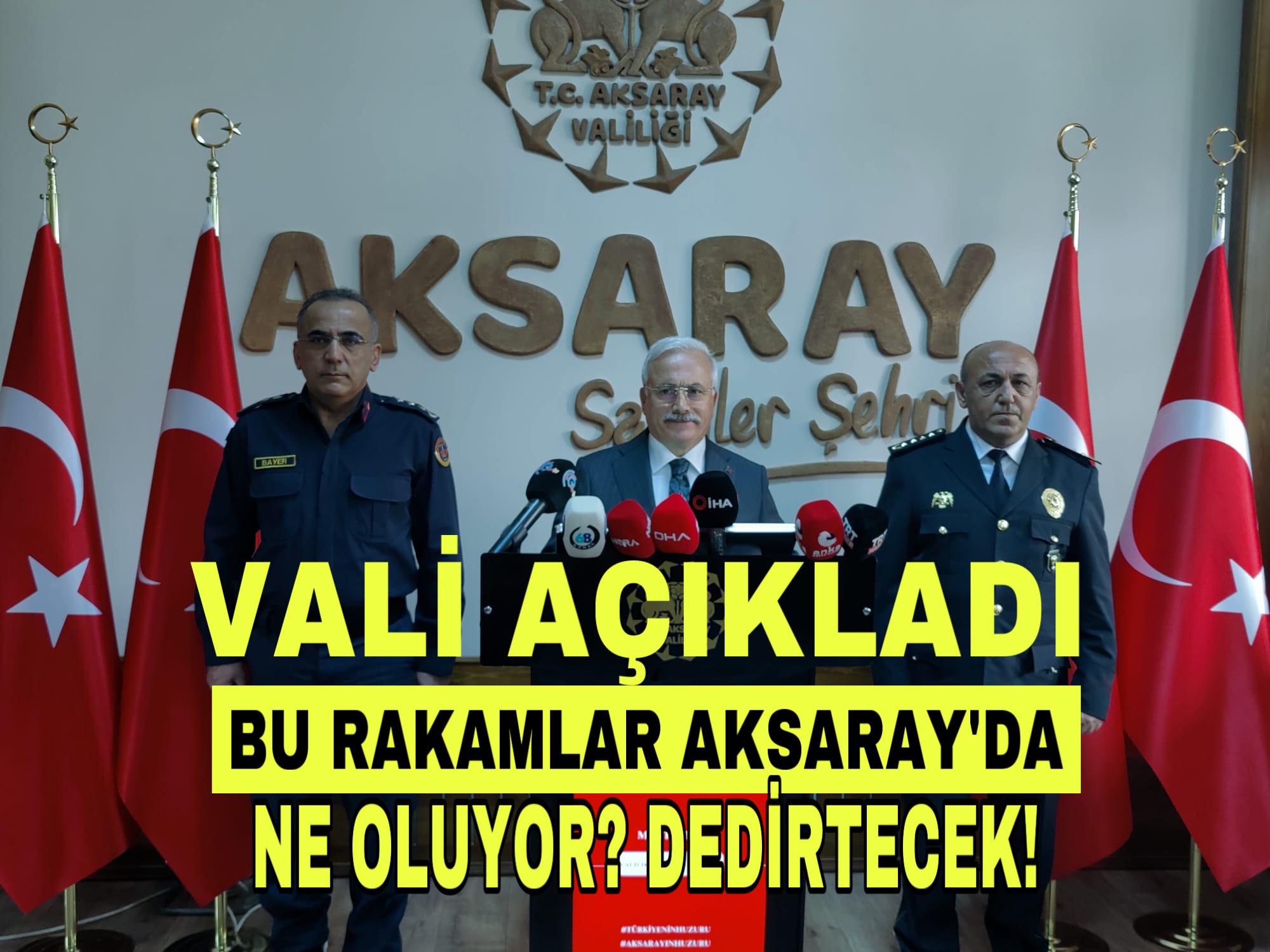 Vali açıkladı;Bu rakamlar Aksaray’da ne oluyor dedirtecek!