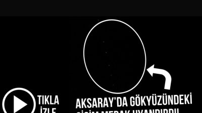 Aksaray’da sabah 04.00 sıralarında gökyüzünde beliren gizemli sıralı ışıklar, hem
