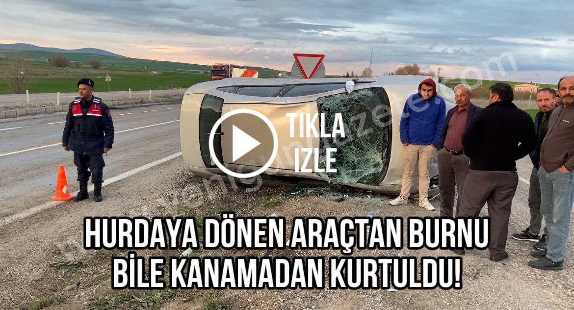 Hurdaya dönen araçtan burnu bile kanamadan kurtuldu!