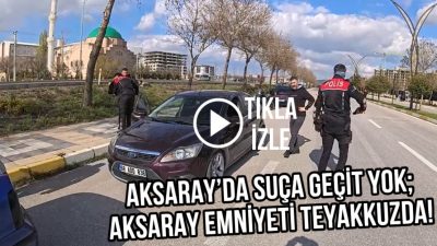 Aksaray’da güvenlik güçleri kuş uçurtmuyor.