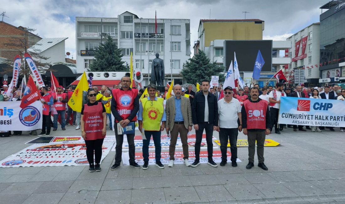 Aksaray'da çeşitli siyasi parti ve sendikaların katılımıyla 1 Mayıs İşçi