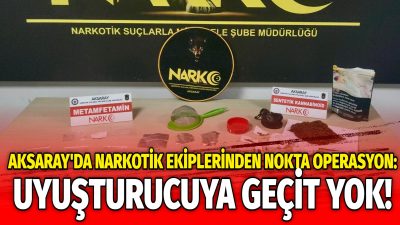 Aksaray Emniyet Müdürlüğü’ne bağlı Narkotik Suçlarla Mücadele Şube Müdürlüğü ekipleri,