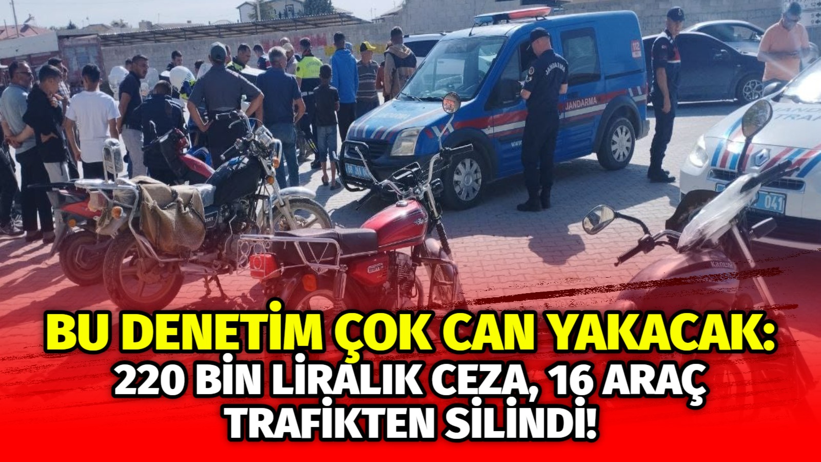 Bu denetim çok can yakacak: 220 bin liralık ceza, 16 araç trafikten silindi!