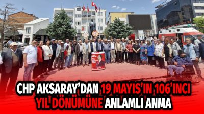 Cumhuriyet Halk Partisi Aksaray İl Başkanlığı, 19 Mayıs Atatürk’ü Anma