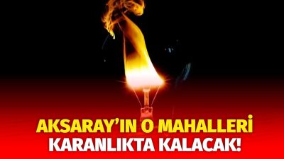 MERAM Elektrik Dağıtım Şirketi tarafından yapılan açıklama kapsamında Aksaray’ın bazı