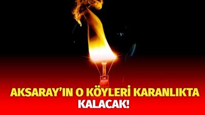 MERAM Elektrik Dağıtım Şirketi tarafından yapılan açıklama kapsamında Aksaray’ın bazı