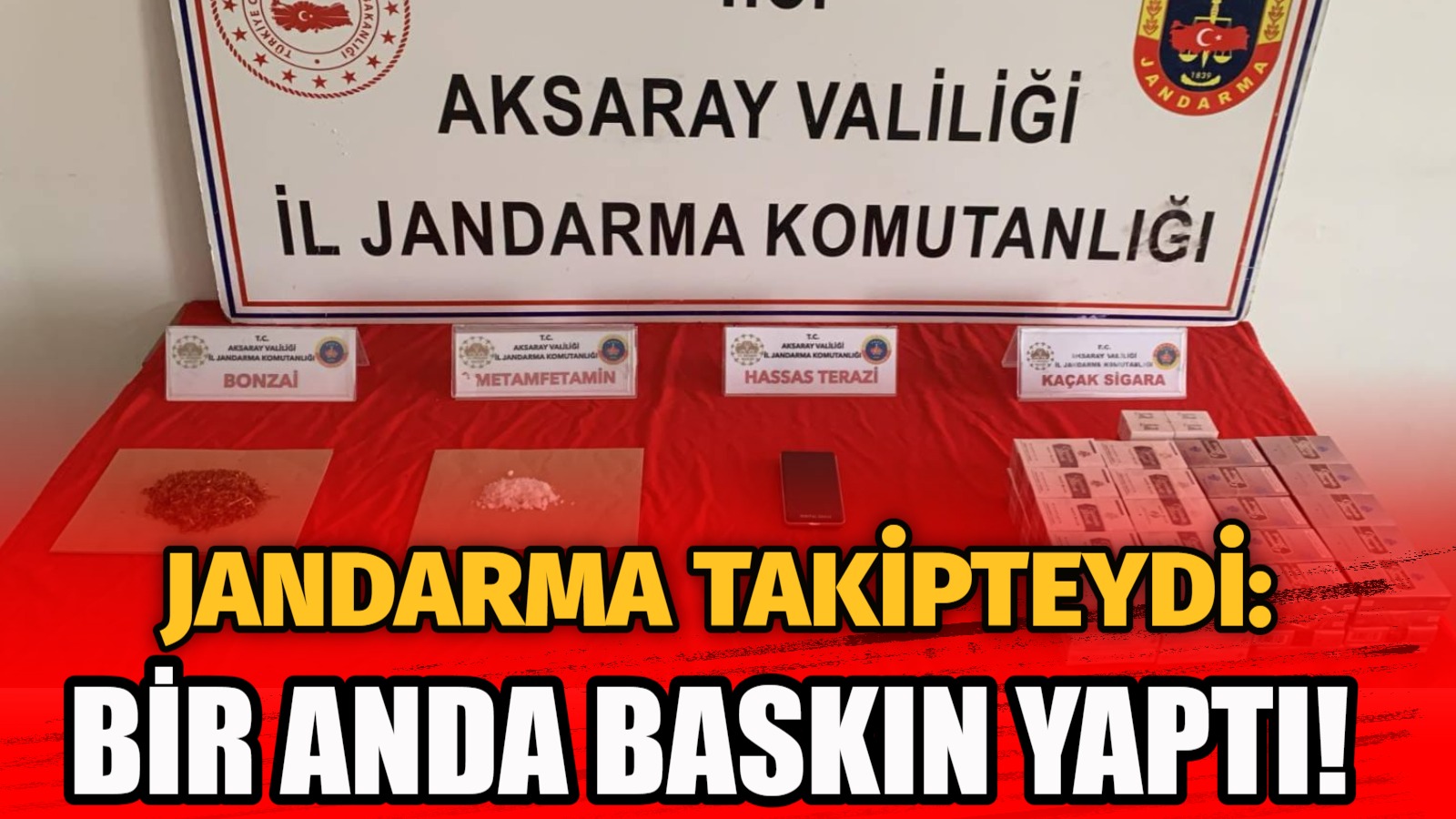 Aksaray İl Jandarma Komutanlığı ekipleri yürüttükleri operasyonla, uyuşturucu madde ticareti