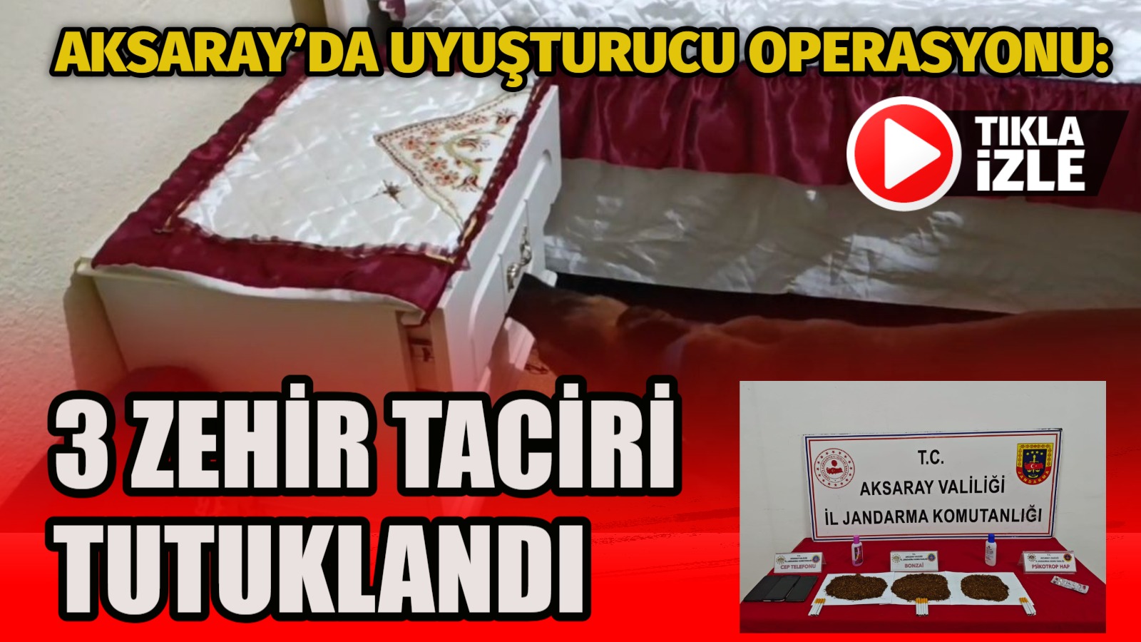 Aksaray’da yürütülen operasyonda, uyuşturucu madde ticareti yaptıkları belirlenen 3 şahıs,