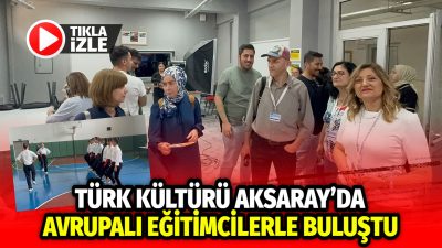 Avrupa Birliği Erasmus+ programı kapsamında Aksaray’a gelen İtalya, İspanya ve
