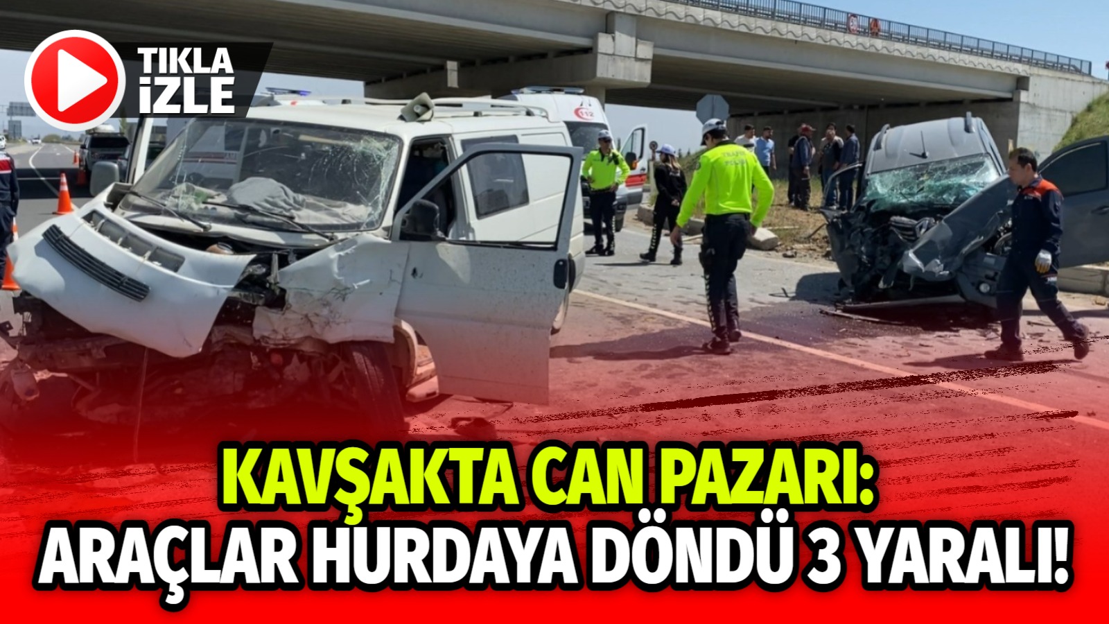 Kavşakta Can Pazarı:Araçlar hurdaya döndü 3 yaralı!