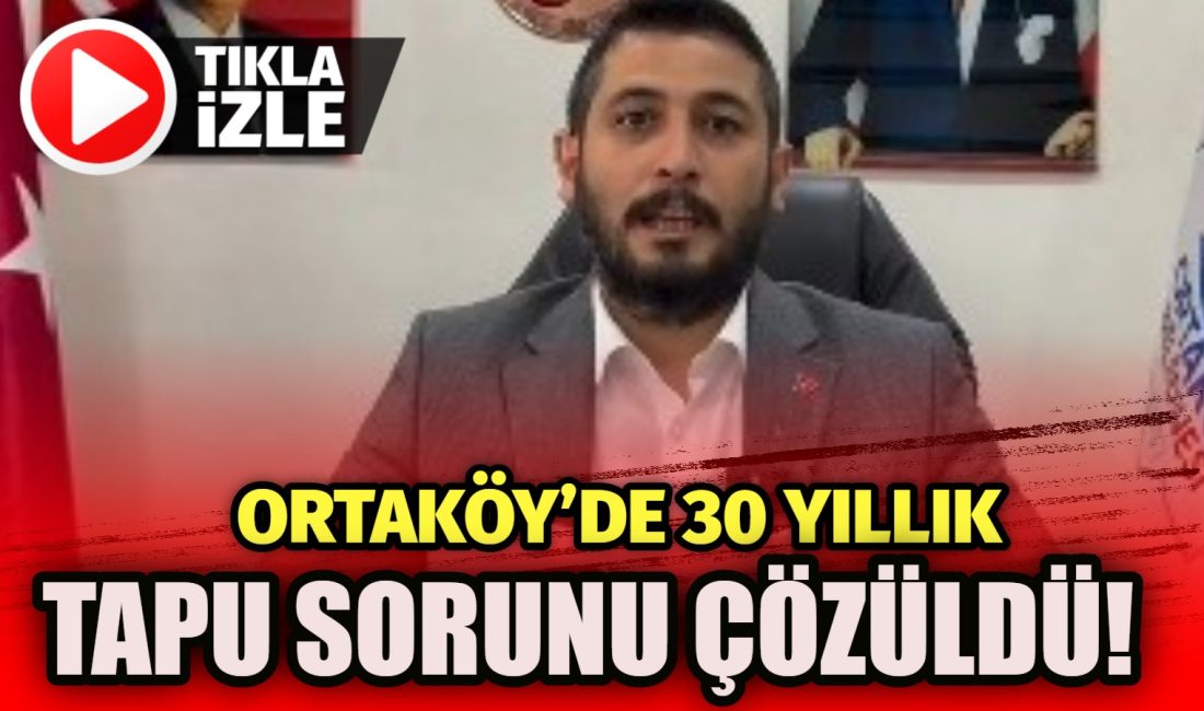 Ortaköy Belediye Başkanı Ahmet