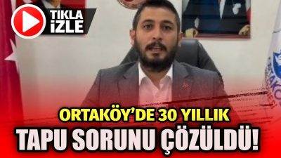 Ortaköy Belediye Başkanı Ahmet Koyuncu, Çankaya Mahallesi’nde uzun yıllardır devam