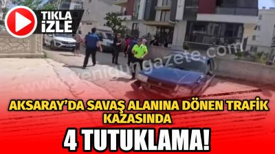 Aksaray’da maddi hasarlı trafik kazası sonrası çıkan silahlı ve sopalı