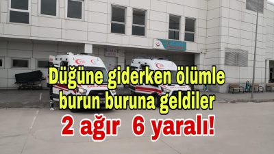 Aksaray’da düğüne giden ailenin geçirdiği kazada 2’si ağır 6 kişi