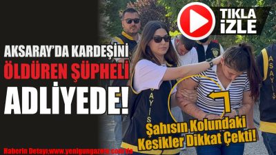 Aksaray’da gece saatlerinde Ceylan İ., üvey kardeşi Figen Bozkurt’u bıçaklayarak
