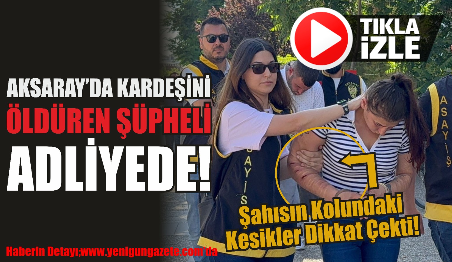 Aksaray’da gece saatlerinde Ceylan İ., üvey kardeşi Figen Bozkurt’u bıçaklayarak