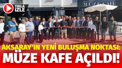 Aksaray’ın Hacılar Harmanı Mahallesi’nde Ertan Kapucu tarafından işletilen Müze Cafe,