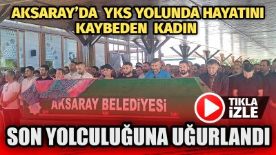 Aksaray’da Yükseköğretim Kurumları Sınavı’na (YKS) gitmek üzere yola çıkan iki
