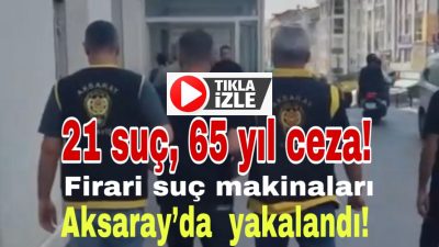 Toplam 65 yıl hapis cezası bulunan 2 firari, Emniyet’in titiz