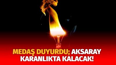 MERAM Elektrik Dağıtım Şirketi tarafından yapılan açıklama kapsamında Aksaray’ın bazı