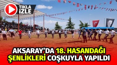 18. Helvadere Hasandağı Şenlikleri coşkulu geçti. Yarışlar, halk oyunları ve