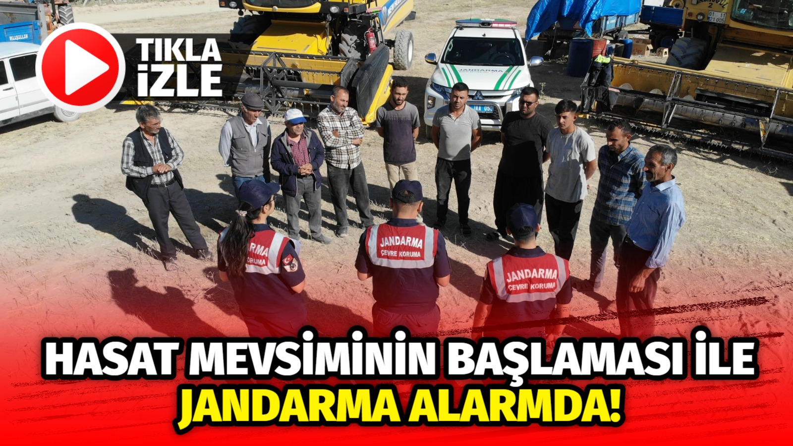 Aksaray Jandarması, anız yangınlarını önlemek için çiftçilere ve biçerdöver sürücülerine