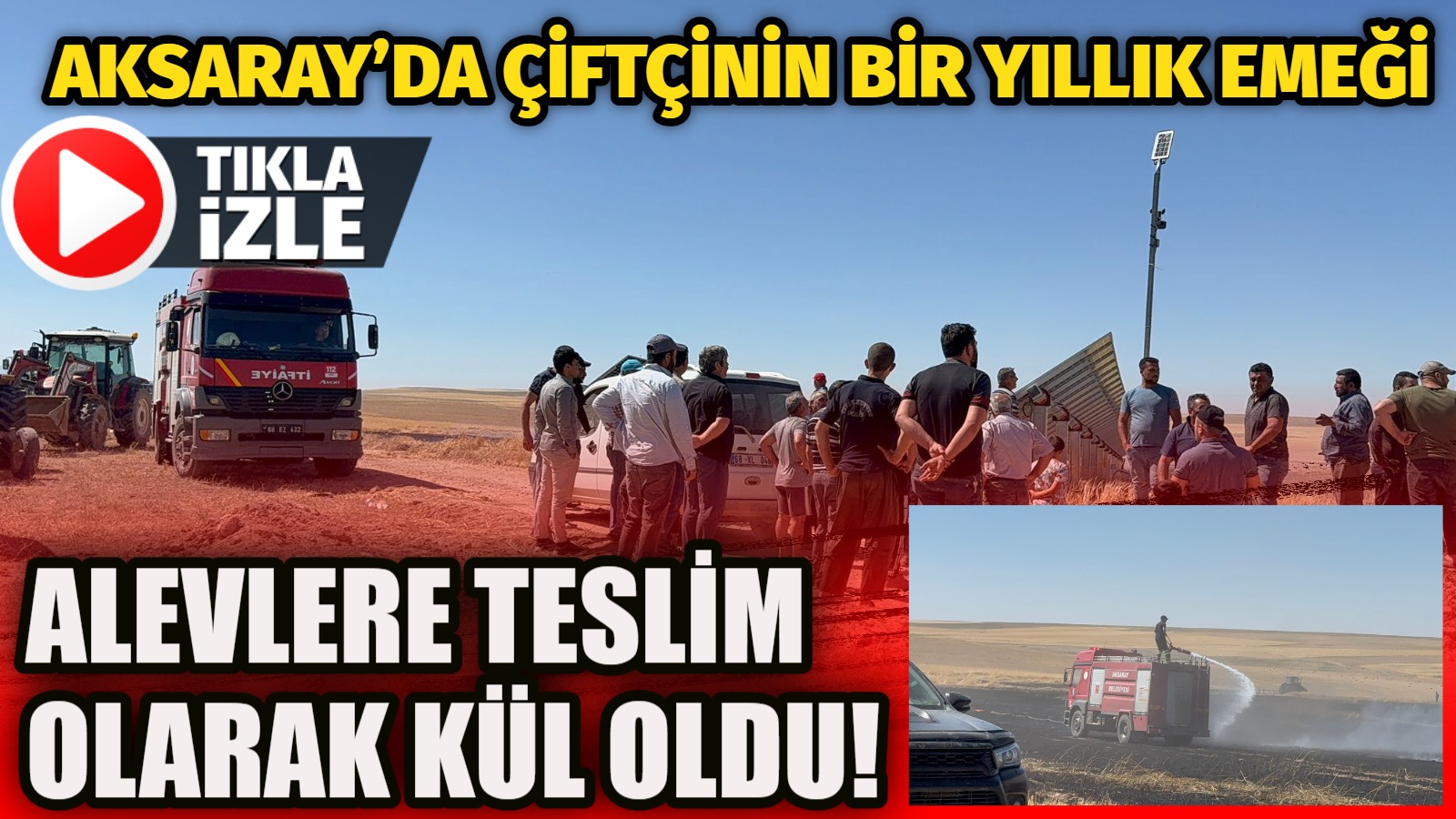 Aksaray’da sabah saatlerinde çıkan yangında bir çiftçinin arpa tarlası tamamen