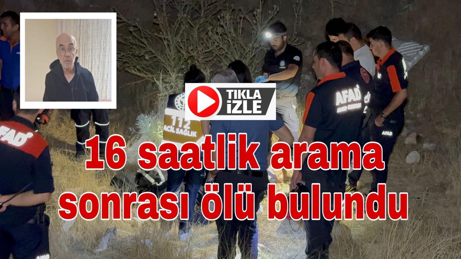 Aksaray’da sabah saatlerinde kaybolan Alzheimer hastası Mehmet Uslu, 16 saat