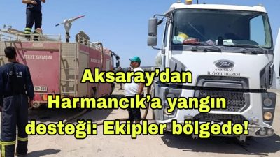 Vali Kumbuzoğlu’nun talimatıyla Aksaray’dan gönderilen 2 arasöz, Bursa’daki orman yangınlarına