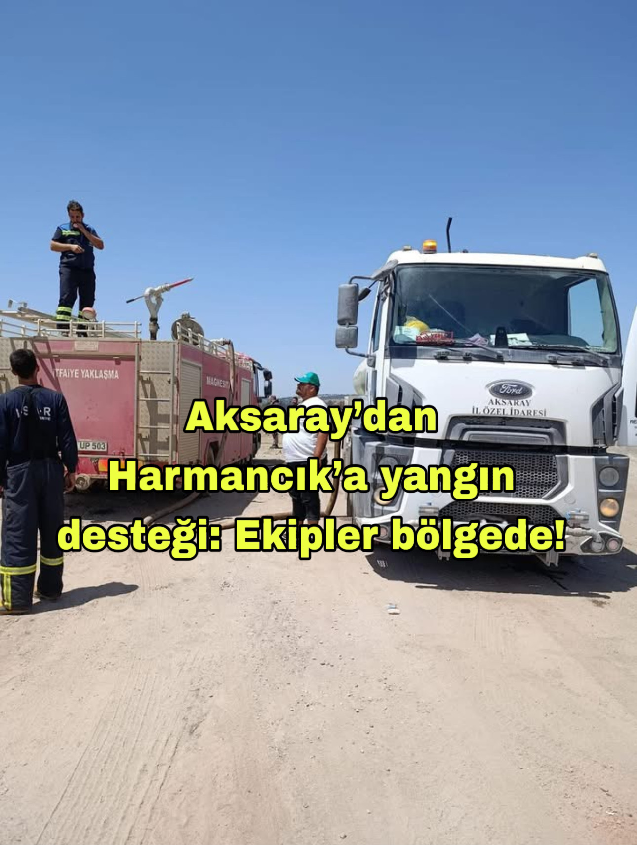 Vali Kumbuzoğlu’nun talimatıyla Aksaray’dan gönderilen 2 arasöz, Bursa’daki orman yangınlarına