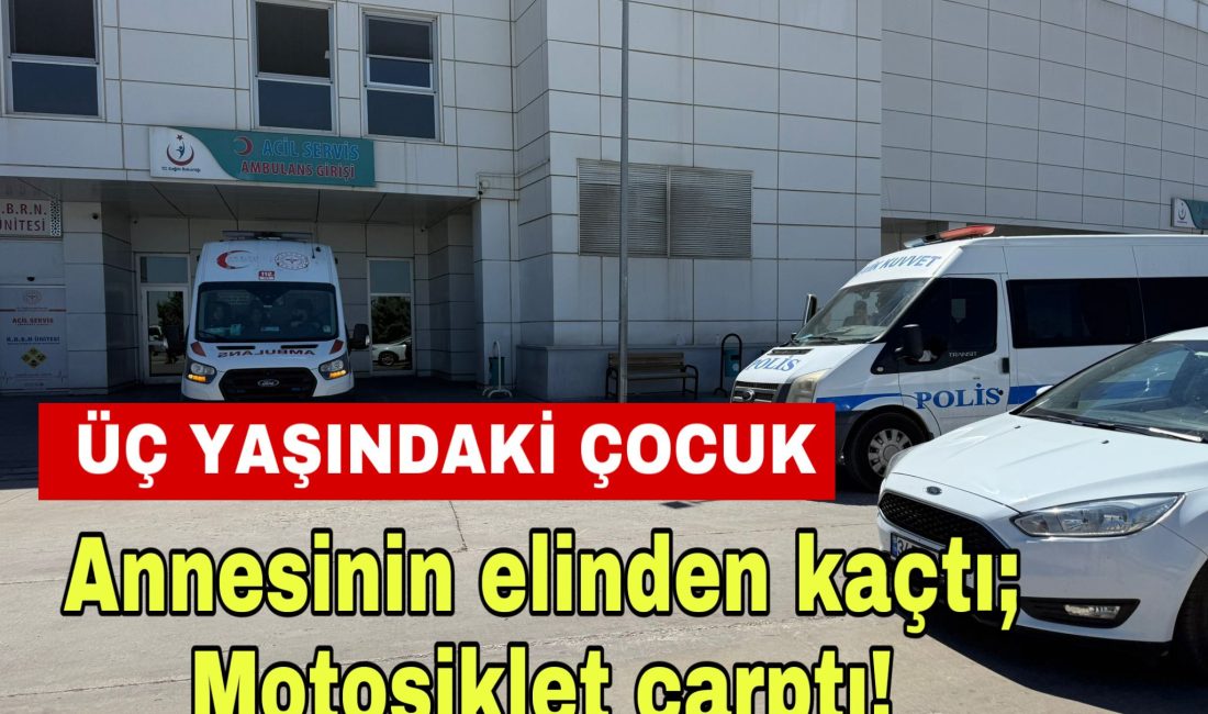 Aksaray’da 3 yaşındaki çocuk, annesinin elinden kaçıp yola fırlayınca motosikletin