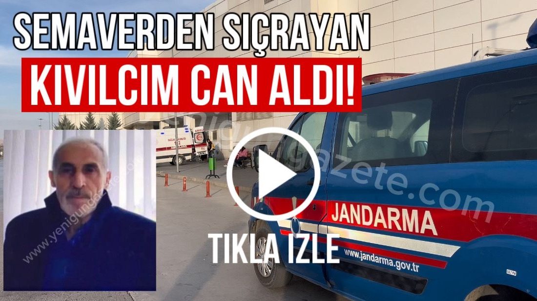 Semaverden sıçrayan kıvılcım can aldı! Aksaray’da çay demlemek için semaver yakan 70 yaşındaki çiftçi, çıkan