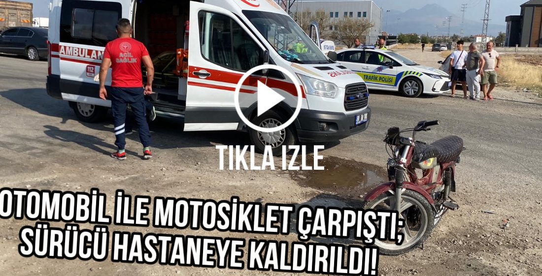 Yeni Mahalle yolunda meydana gelen kazada plakasız motosiklet sürücüsü hastaneye