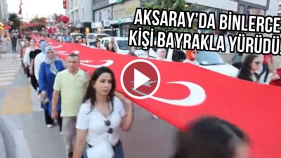 15 Temmuz’un yıl dönümünde düzenlenen yürüyüşte Aksaray halkı ellerinde bayraklarla