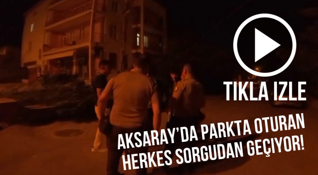 Yaz akşamlarında park ve bahçelere akın eden Aksaray halkı, polis