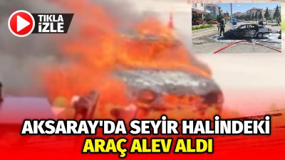 ‎Aksaray Hasas Mahallesi'nde seyir halinde olan bir araç motor bölümünden