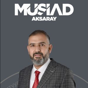 Aksaray MÜSİAD Başkanı Sefa Göktaş, 15 Temmuz Demokrasi ve Milli