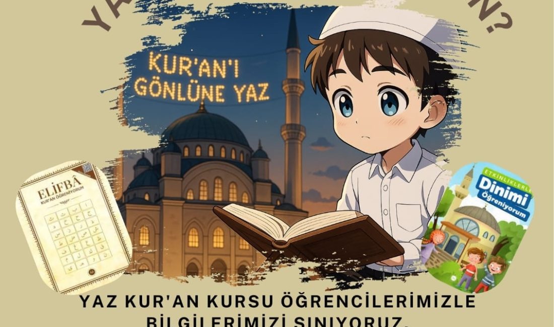 Ağaçören İlçe Müftülüğü, 2025 yılı Yaz Kur’an Kursları kapsamında öğrencilerin