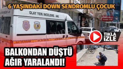 Aksaray’da oyun oynarken dengesini kaybedip düşen Down sendromlu Elifsu ağır