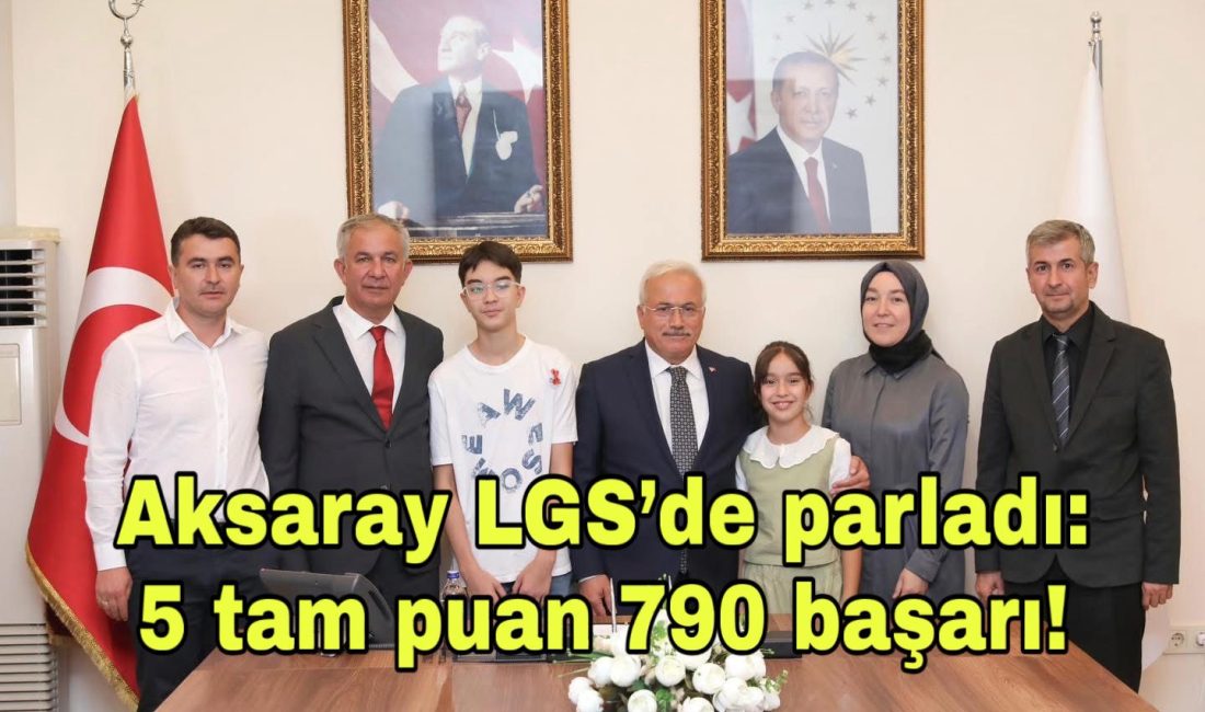 2025 LGS’de Aksaray’dan 5 öğrenci tüm soruları doğru yanıtladı. 524