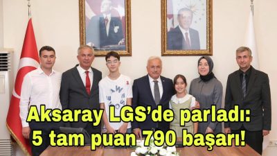 2025 LGS’de Aksaray’dan 5 öğrenci tüm soruları doğru yanıtladı. 524