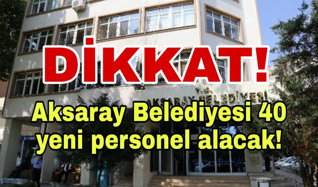 Belediye, 25 itfaiye eri ve 15 zabıta memuru alımı yapacak.