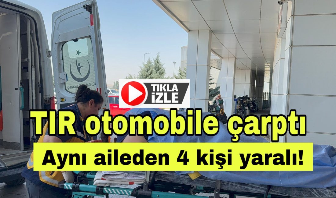 Aksaray’da TIR’ın otomobile çarpması sonucu baba, anne ve iki çocuk